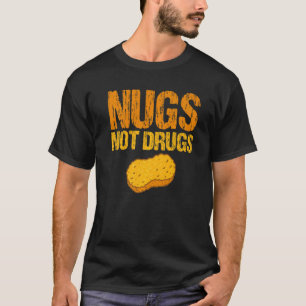 T-shirt Nugs Not Drugs Vêtements de nuggets de poulet Vin