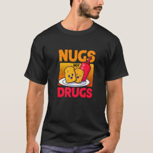 T-shirt Nugs pas de drogues délicieux nuggets de nourritur