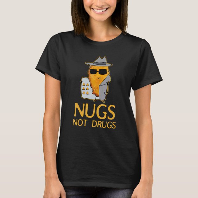 T-shirt Nugs pas de drogues Funny Chicken Nugget_2 (Devant)