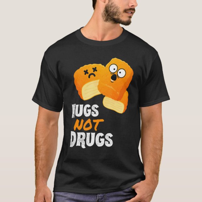 T-shirt Nugs pas de drogues Nuggets de poulet (Devant)