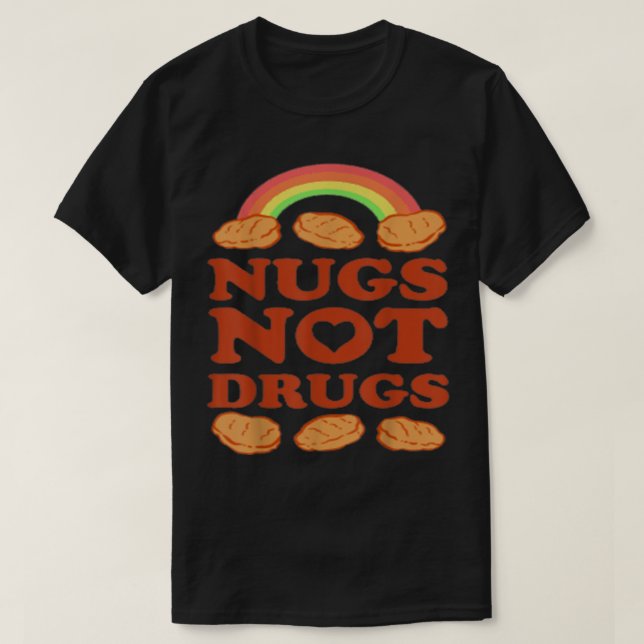 T-shirt Nugs Pas Drogues Tee Nugget Lover pun Drôle poulet (Design devant)