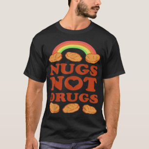 T-shirt Nugs Pas Drogues Tee Nugget Lover pun Drôle poulet