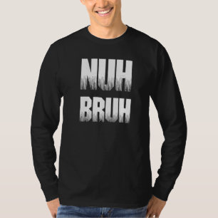T-shirt Nuh Bruh No Bro Slang Mots De Rue Dit 2