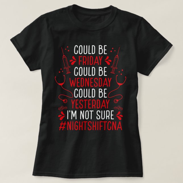 T-shirt Nuit Infirmière Shift Infirmière Assistant Drôle C (Design devant)