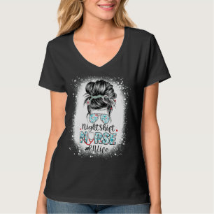 T-shirt Nuit Shift Nurse Rn Life Messy Bun Stethoscope Nu