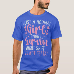 T-shirt Nuit Shift Worker Girl Overnight Factory Worker W