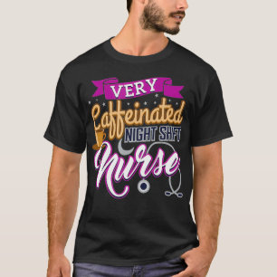 T-shirt Nuit très caféiné Shift Infirmière Café Lover Nu