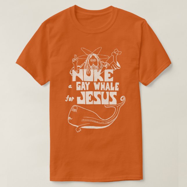 T-shirt Nuke a Gay Whale For Jesus 80s Social Advocacy (Design devant)