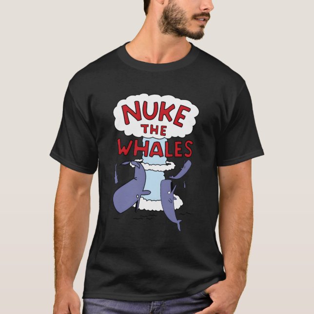 T-shirt Nuke The Whales (Devant)