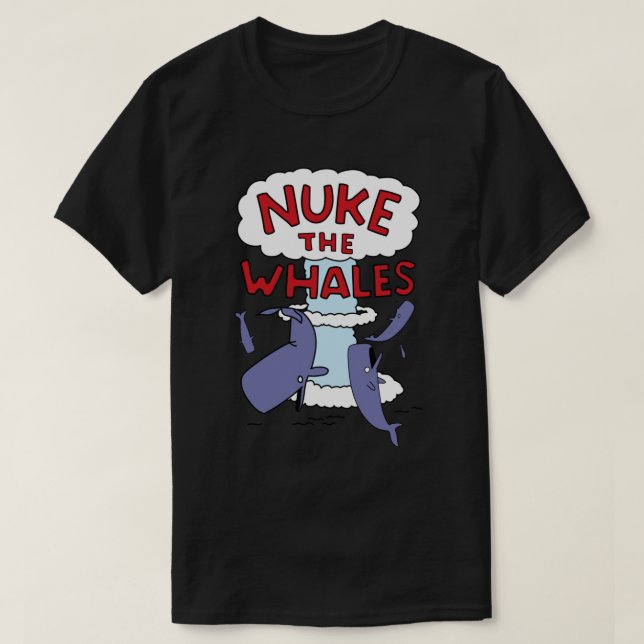 T-shirt Nuke the Whales (Design devant)
