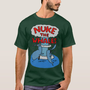 T-shirt Nuke the Whales 4