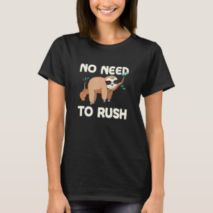 T-shirt Nul Besoin De Rush Sloth Inspirational Sloth