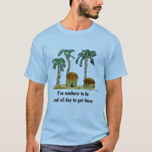 T-shirt Nulle part et toute la journée pour y arriver