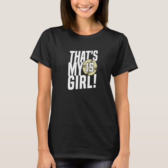 T-shirt Number Fifteen That's My Girl 15 Softball Mom Dad  (Devant)