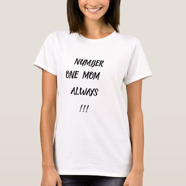 T-SHIRT NUMÉRO UNE MÈRE TOUJOURS ! (Devant)