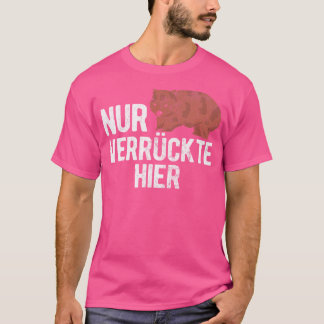 T-shirt Nur Verrckte Hier Australie Wombat