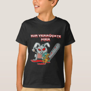 T-shirt Nur Verrückte Hier Funny Rabbit avec la tronçonneu