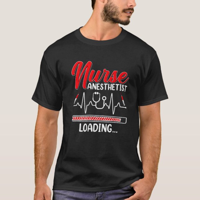 T-shirt Nurse Anesthetist Loading - Future CRNA Nursing St (Devant)