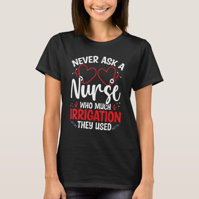 T-shirt Nurse Appreciation Irrigation Emergency Room Nurse (Devant)