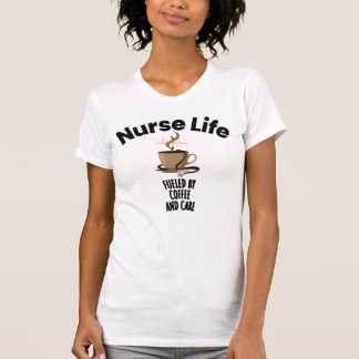 T-shirt Nurse Life Alimenté Par Café Et Soins