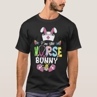 T-shirt Nurse Life Easter Day Tee I'm The Nurse Bunny Nurs
