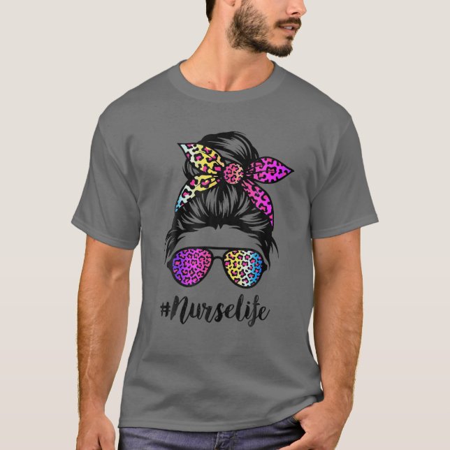 T-shirt Nurse Life With Rainbow Leopard Messy Bun Mère (Devant)