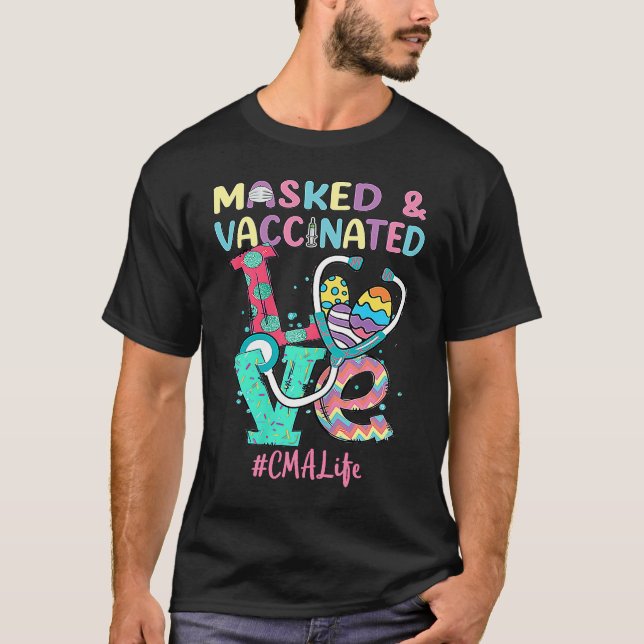 T-shirt Nurse Love Masked And Vaccinated CMA Lifes Nursing (Devant)