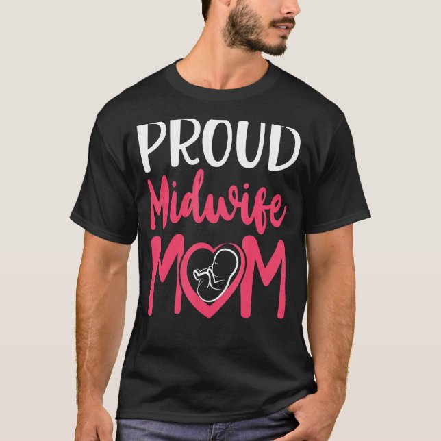T-shirt Nurse Midwife Birth Worker Mom Proud Midwife Mom (Devant)