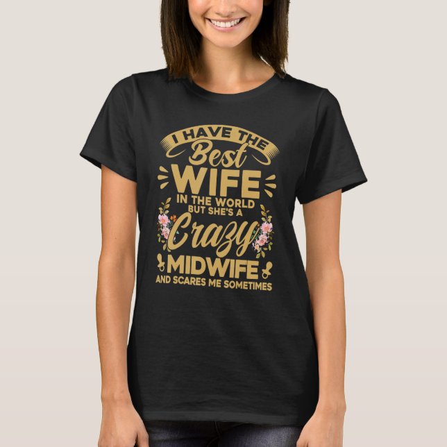 T-shirt Nurse Midwife Birth Worker My Crazy Midwife Scares (Devant)