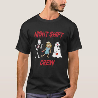 T-shirt Nurse Night Shift Crew Ghost Skeleton Zombie Funny