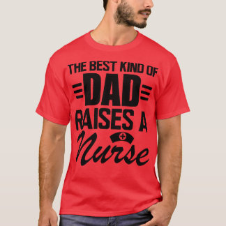 T-shirt Nurse Papa La meilleure sorte de papa élève une in