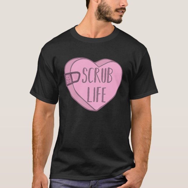 T-shirt Nurse Scrub Life Valentines Day Candy Heart (Devant)