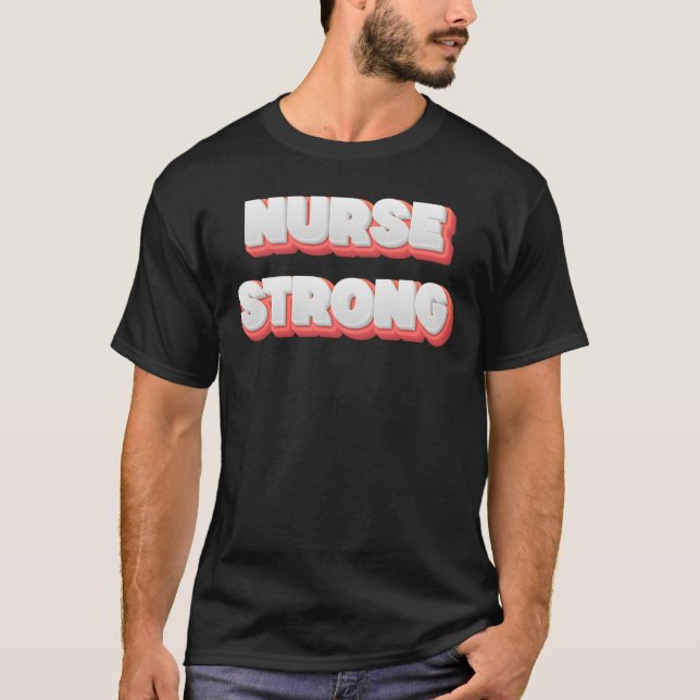 T-shirt Nurse Strong - Wear Your Strength Proudly (Devant)