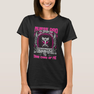 T-shirt Nurses Papa Ma Fille Risque Sa Vie Pour Sauver Str
