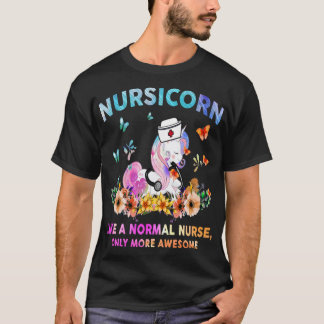 T-shirt Nursicorne Comme Une Infirmière Normale Seulement