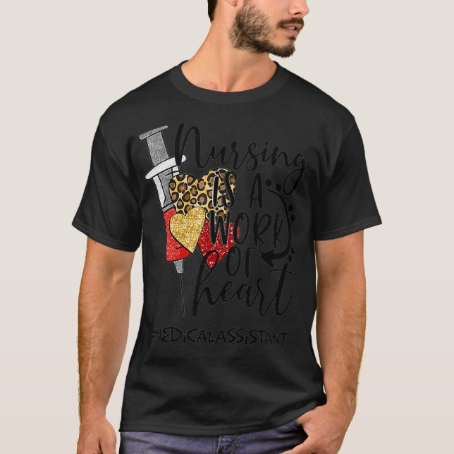 T-shirt Nursing Is A Work Of Heart Medical Assistant  (Devant)