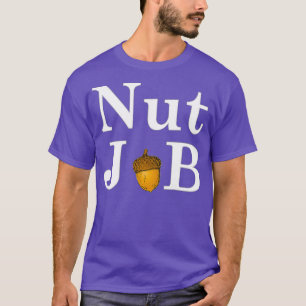 T-shirt Nut Job drôle Comédie