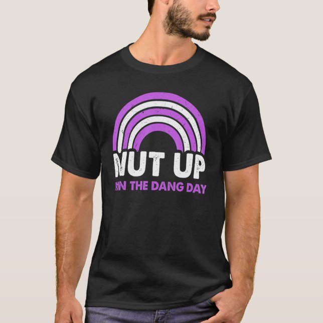 T-shirt Nut Up and Win The Dang Day Rainbow (Devant)