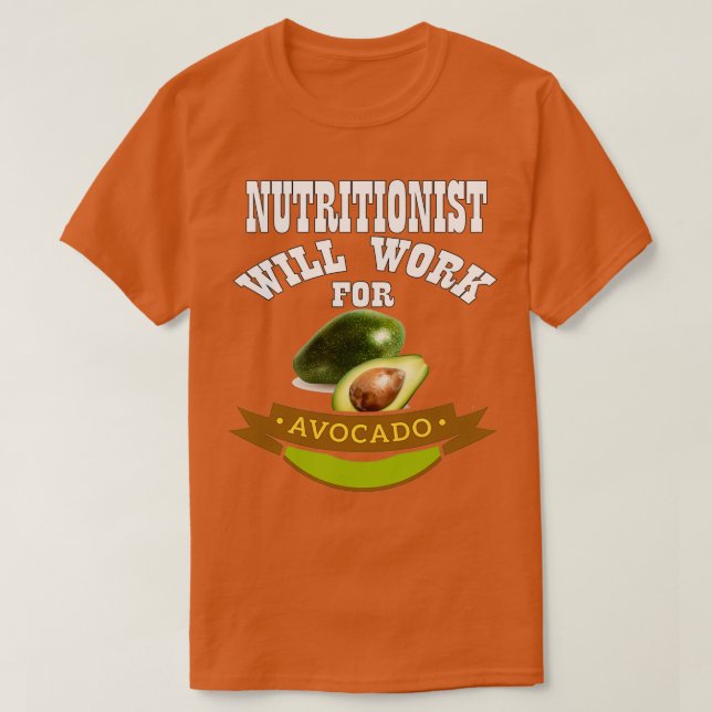 T-shirt Nutritionist travaillera pour Avocado (Design devant)