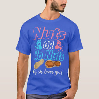 T-shirt Nuts Or No Nuts Big Sis Loves You Baby Gender Reve