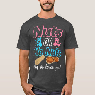 T-shirt Nuts Or No Nuts Big Sis Loves You Baby Gender Reve
