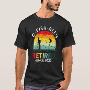 T-shirt O Fish Ally Retraité 2022 Pêcheur Pêche Retraite