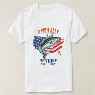 T-shirt "O-FISH-ALLY Retraité : Fière, libre et pêche 2025