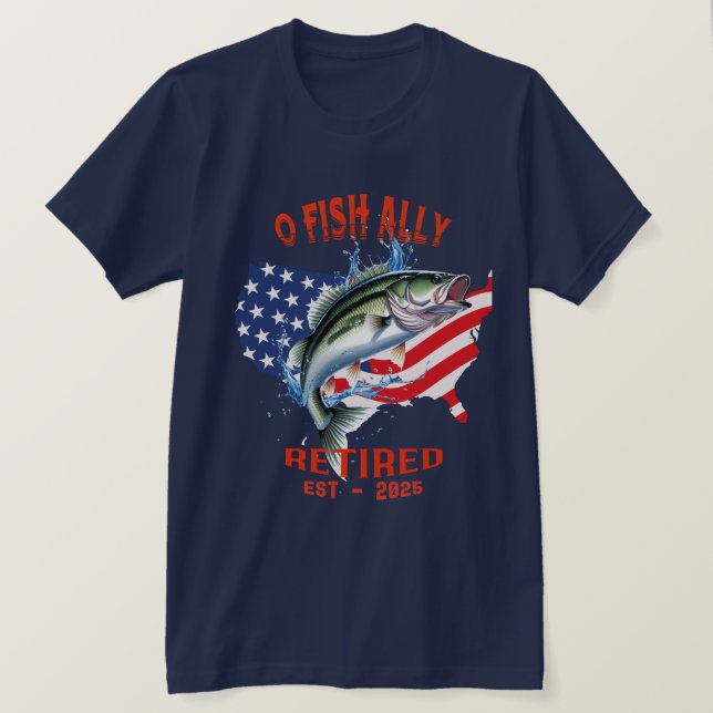 T-shirt "O-FISH-ALLY Retraité : Fière, libre et pêche 2025 (Design devant)