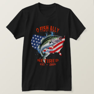 T-shirt "O-FISH-ALLY Retraité : Fière, libre et pêche 2025