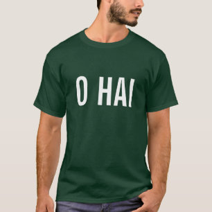 T-SHIRT O HAI