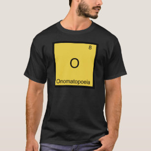 T-shirt O - Onomatopoeia Symbole de l'élément de chimie am