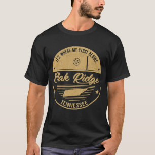 T-shirt Oak Ridge Tennessee C'est là que commence mon hist