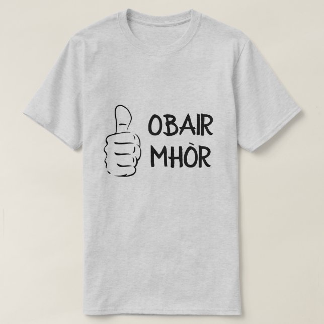 T-shirt obair mhòr, excellent travail en gaélique écossais (Design devant)