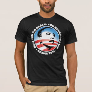 T-shirt Obama 2012 - Une fois que vous allez noir, vous ne
